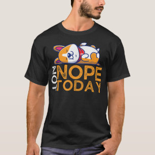 Camiseta Não Hoje Não É Um Preguiçoso Cão De Corgi