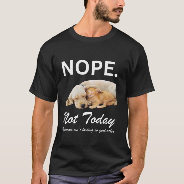 Camiseta Não Hoje Não Gato Gatinho Cachorro Cachorro Dormin (Frente)