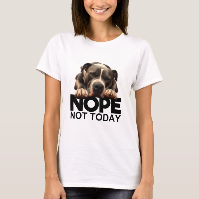 Camiseta Não Hoje Não Pitbull (Frente)