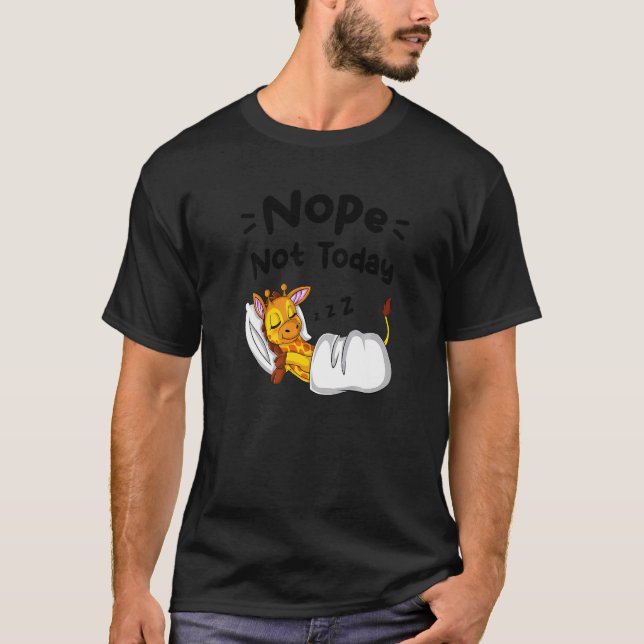 Camiseta Não Hoje Não São Ditos Sarcásticos Dormindo Girafa (Frente)