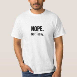 Camiseta Não. Hoje Não. T-Shirt com Tipografia Negrito