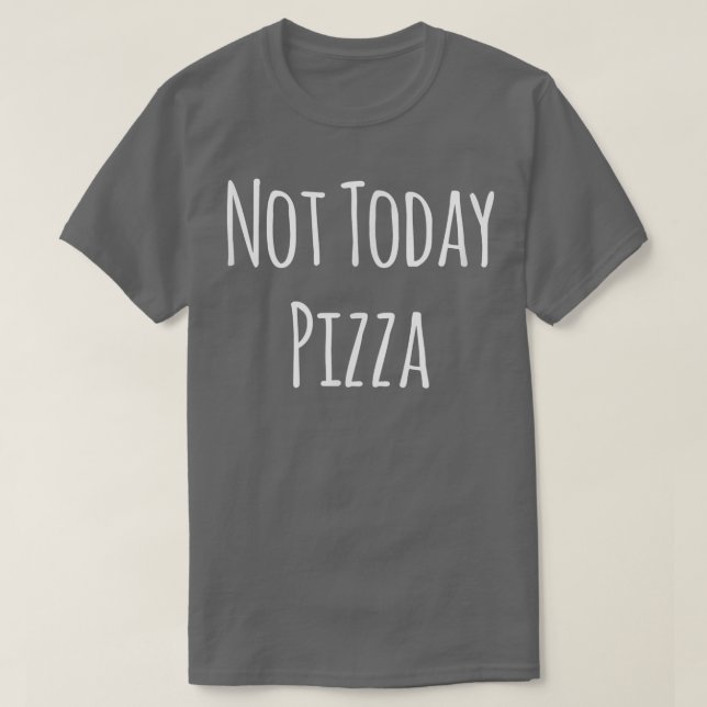 Camiseta Não Hoje Pizza 11852587 (Frente do Design)
