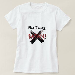 Camiseta Não hoje Satã