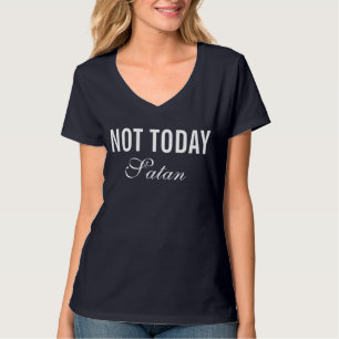 Camiseta Não hoje satã