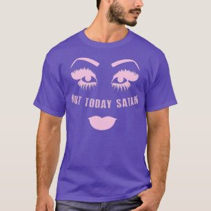 Camiseta Não hoje Satã Drag Queen