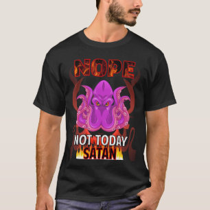 Camiseta Não Hoje Satanás Polvo 43