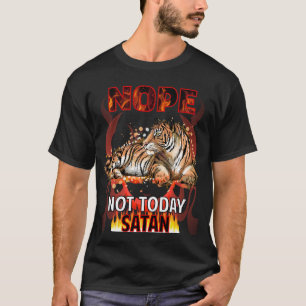 Camiseta Não Hoje Satanás Tigre 01