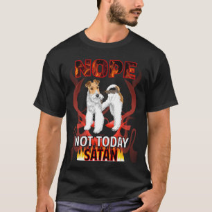 Camiseta Não Hoje Satanás Wire Fox Terrier 01