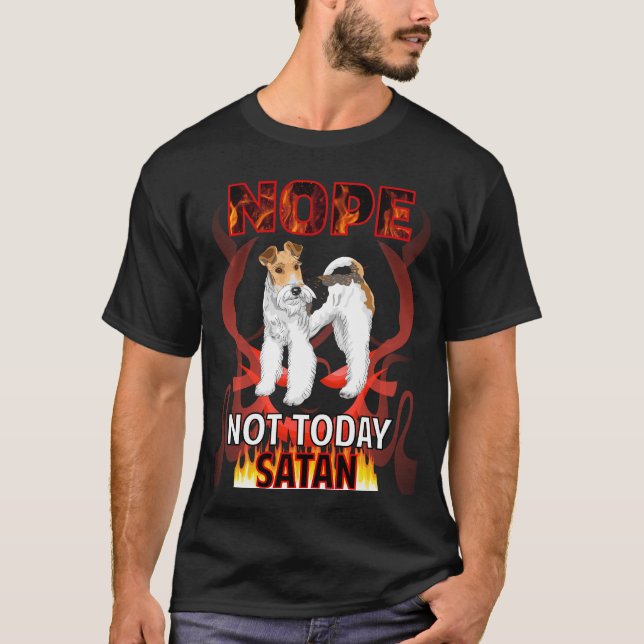 Camiseta Não Hoje Satanás Wire Fox Terrier 01 (Frente)