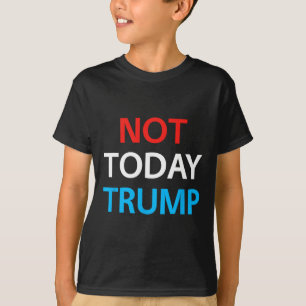Camiseta Não Hoje Trump Não Meu Presidente Defenda a Democr