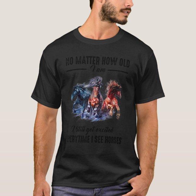 Camiseta Não Importa A Idade Que Tenho Ainda Fico Animado Q (Frente)