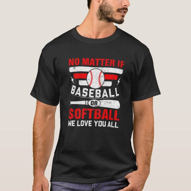 Camiseta Não Importa Se Beisebol Ou Softball Nós Amamos Tod (Frente)