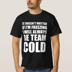 Camiseta Não importa se eu sou congelando eu sempre serei