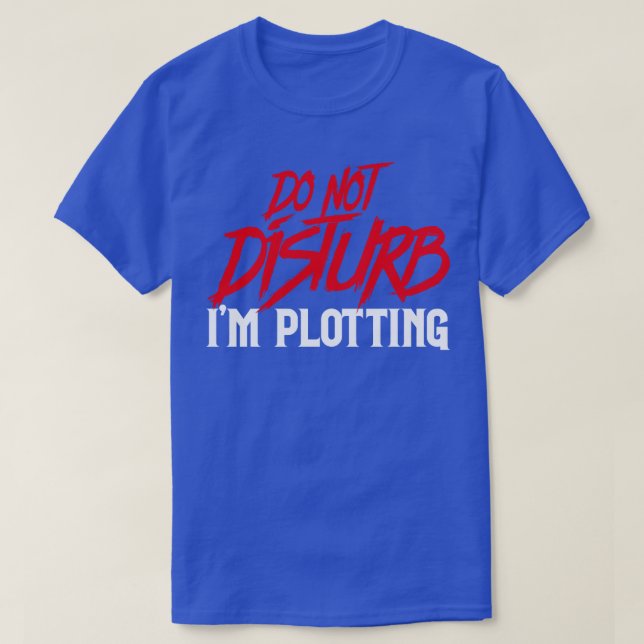 Camiseta Não Incomodar O Im Plotting (Frente do Design)