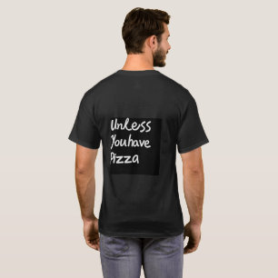 Camiseta Não Incomodar (Pizza é a Exceção)