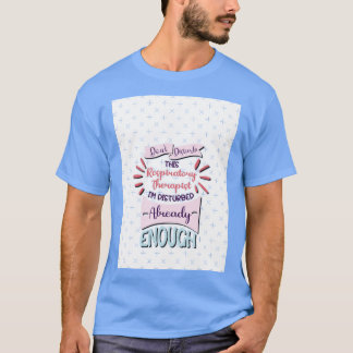 Camiseta Não incomode este amigo terapeuta respiratório