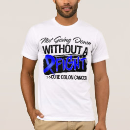 Camiseta Não indo para baixo sem uma luta - cancro do cólon