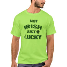 NÃO IRLANDÊS APENAS Ruas SORTUDAS. t-shirt do dia 