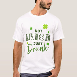 Camiseta Não Irlandês Só Bêbado Dia de São Patrício Engraça