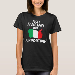 Camiseta Não Italiano, Mas Que Apoia O Futebol De Itália S