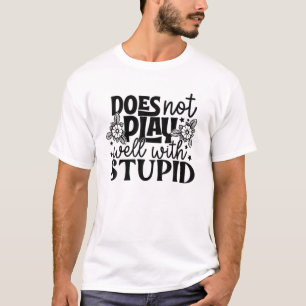 Camiseta Não Joga Bem Com Novidade Engraçada E Estúpida Eng
