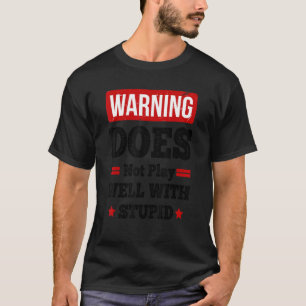 Camiseta Não Joga Bem Com O Estúpido 6