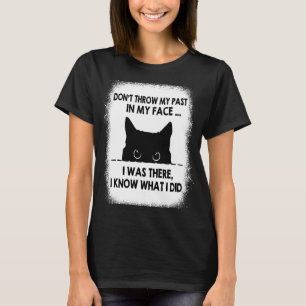 Camiseta Não jogue meu passado na minha cara que eu estava