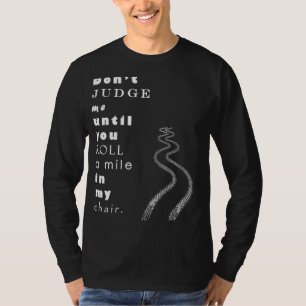 Camiseta Não julgue-me pessoa com consciência de deficiênci