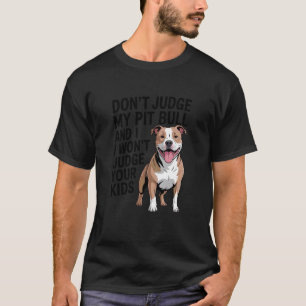 Camiseta Não Julgue Meu Pit Bull, Pittie, Defensor do Pitbu