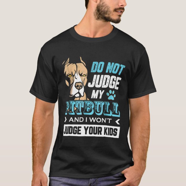 Camiseta Não Julgue Meu Pitbull (Frente)