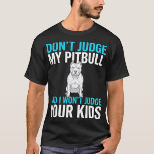 Camiseta Não Julgue Meu Pitbull Cachorro Engraçado