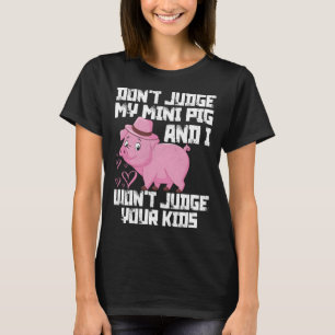 Camiseta Não Julgue Meu Porco Miniatura Não Vou Julgar Seus