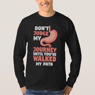 Camiseta Não Julgue Minha Jornada Até Você Ter Caminhado Me