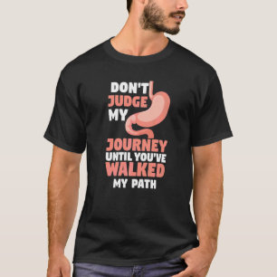Camiseta Não Julgue Minha Jornada Até Você Ter Caminhado Me
