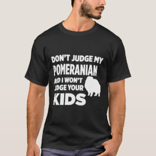 Camiseta Não julgue o meu Amp Pomeraniano Eu vou julgar o s