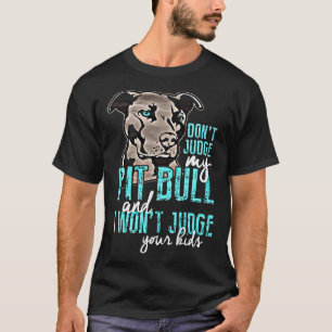 Camiseta Não julgue o meu pit Bull
