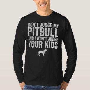 Camiseta Não julgue o meu Pitbull e não julgo os teus filho