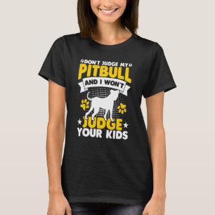 Camiseta Não julgue o meu Pitbull e não vou julgar os teus 