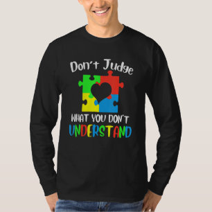 Camiseta Não julgue o que você não entende.