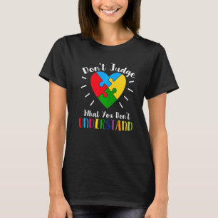 Camiseta Não julgue o que você não entende Autism Awarene