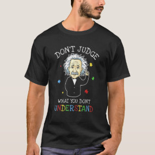 Camiseta Não Julgue O Que Você Não Entende Consciente do Au