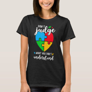 Camiseta Não Julgue O Que Você Não Entende Consciente do Au