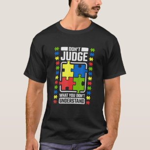 Camiseta Não Julgue O Que Você Não Entende Conscientização