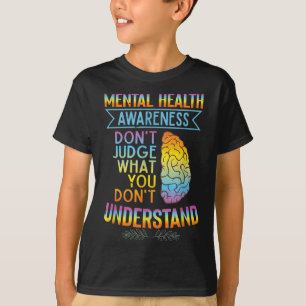 Camiseta Não julgue o que você não entende de saúde mental