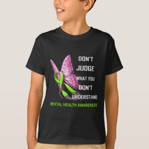 Camiseta Não julgue o que você não entende de saúde mental