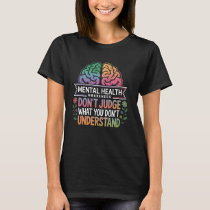 Camiseta Não julgue o que você não entende de saúde mental
