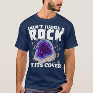 Camiseta Não julgue uma rocha pelo seu Cobrir Geólogo Gift