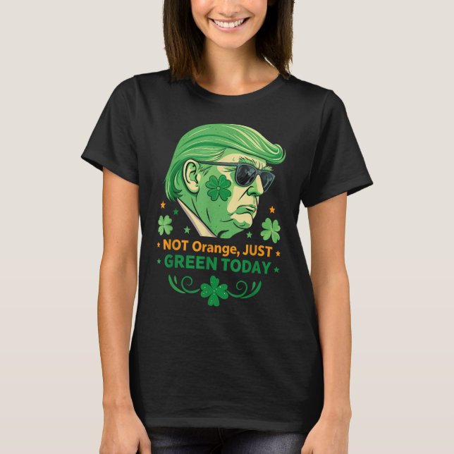 Camiseta Não Laranja, Apenas Verde Hoje - Ruas Engraçadas. (Frente)
