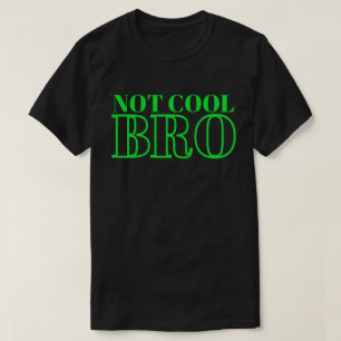 CAMISETA NÃO LEGAL BRO