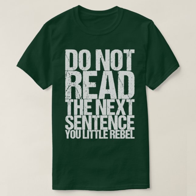 Camiseta Não Leia A Próxima Frase Seu Pequeno Rebelde (Frente do Design)